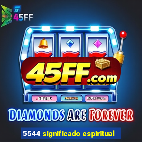 5544 significado espiritual